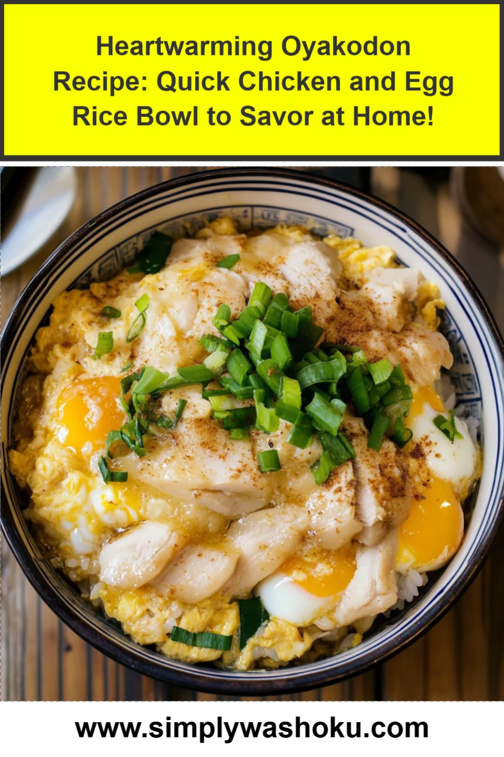 Heartwarming Oyakodon Recipe: Quick Chicken and Egg Rice Bowl to Savor at Home!