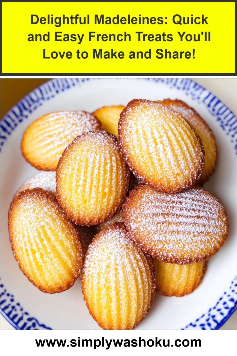 Delightful Madeleines: Quick and Easy French Treats You'll Love to Make and Share!