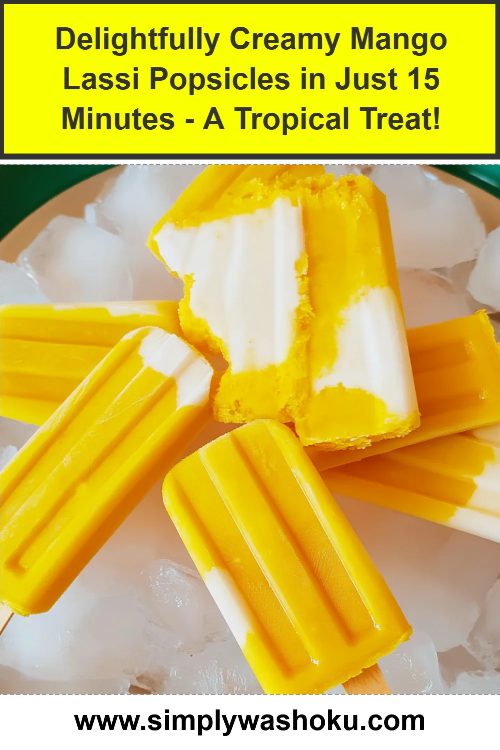Delightfully Creamy Mango Lassi Popsicles in Just 15 Minutes - A Tropical Treat!