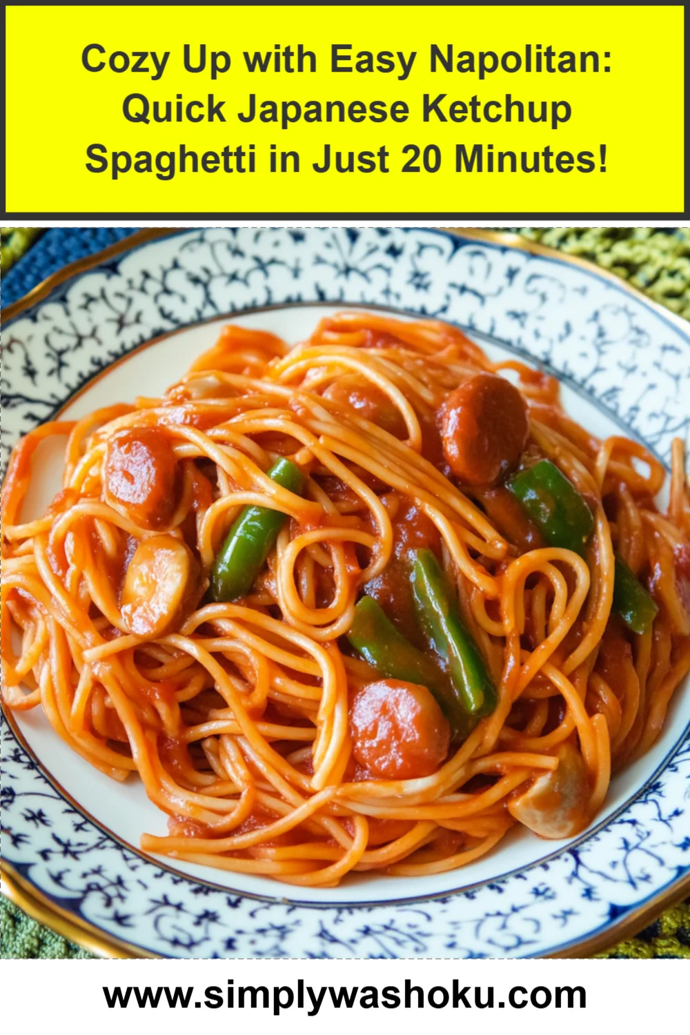 Cozy Up with Easy Napolitan: Quick Japanese Ketchup Spaghetti in Just 20 Minutes!