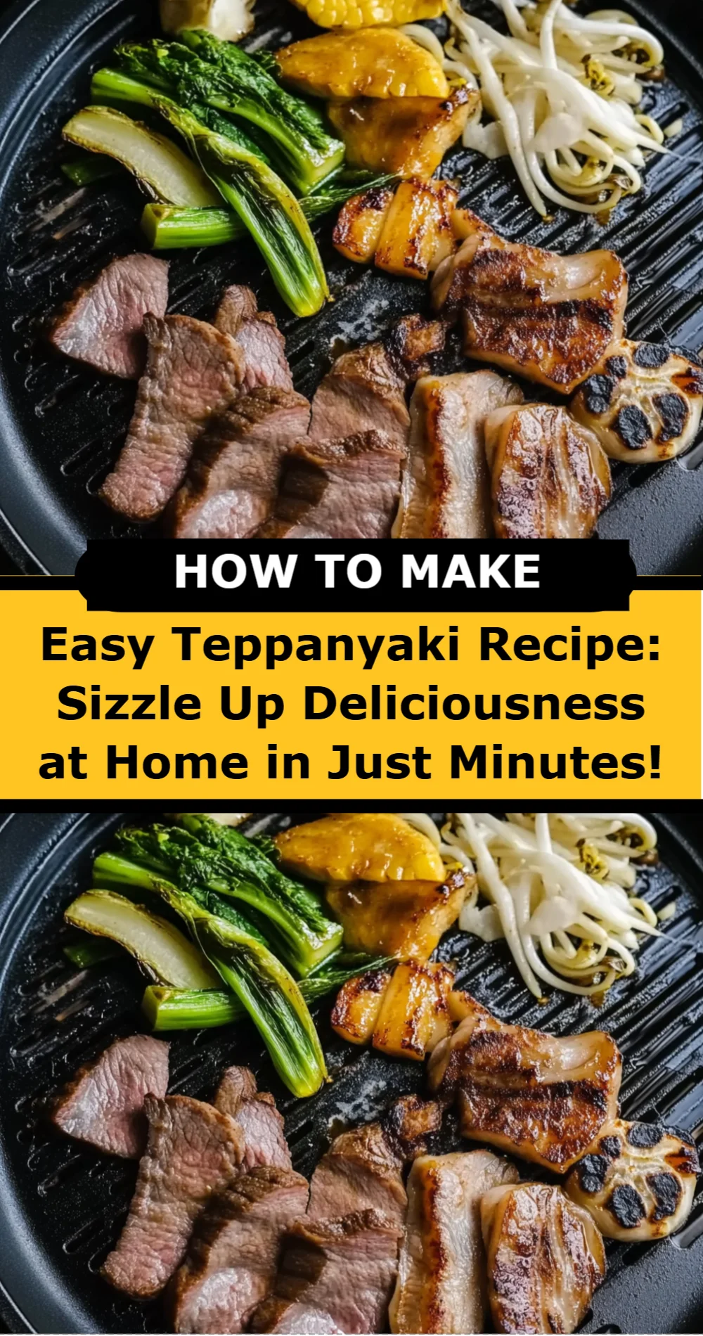Easy Teppanyaki Recipe: Sizzle Up Deliciousness at Home in Just Minutes!