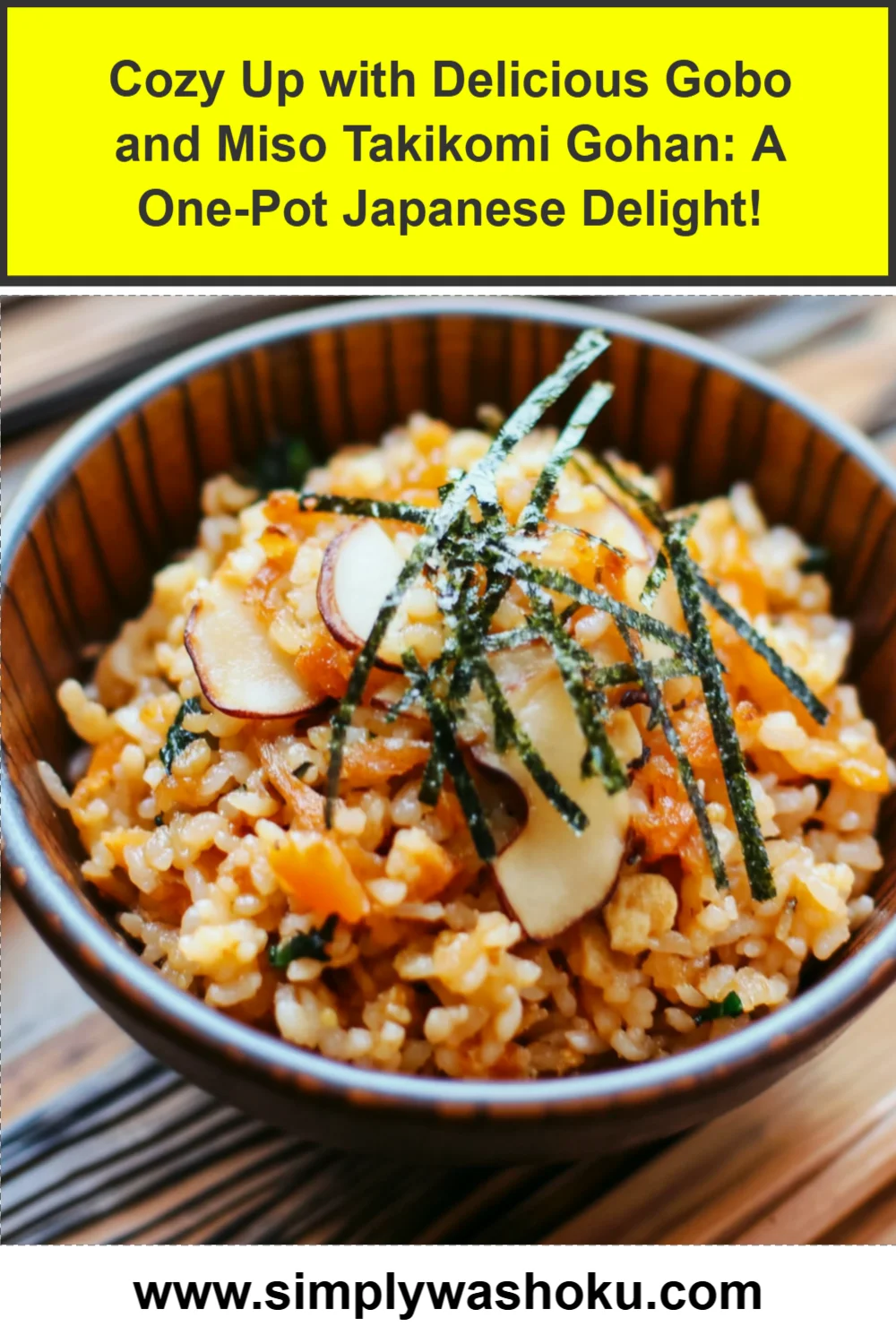 Cozy Up with Delicious Gobo and Miso Takikomi Gohan: A One-Pot Japanese Delight!