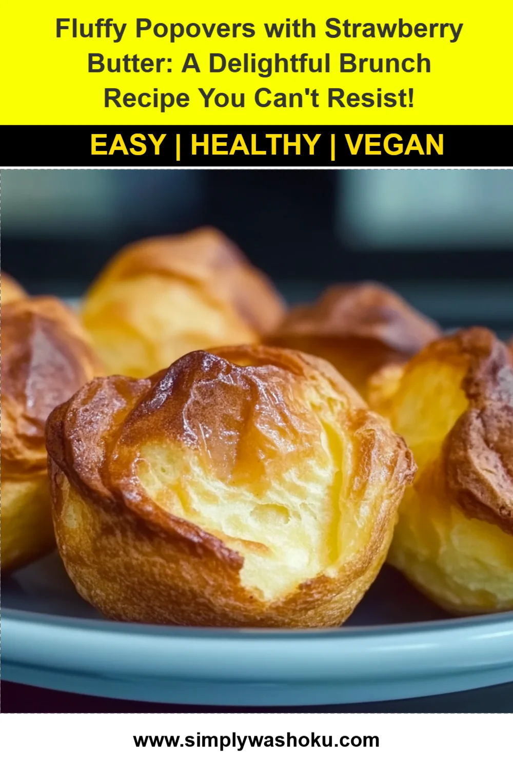 Fluffy Popovers with Strawberry Butter: A Delightful Brunch Recipe You Can't Resist!