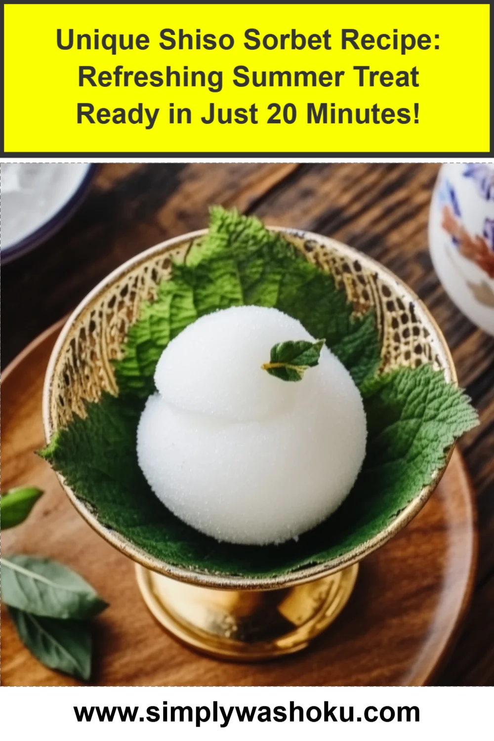 Unique Shiso Sorbet Recipe: Refreshing Summer Treat Ready in Just 20 Minutes!