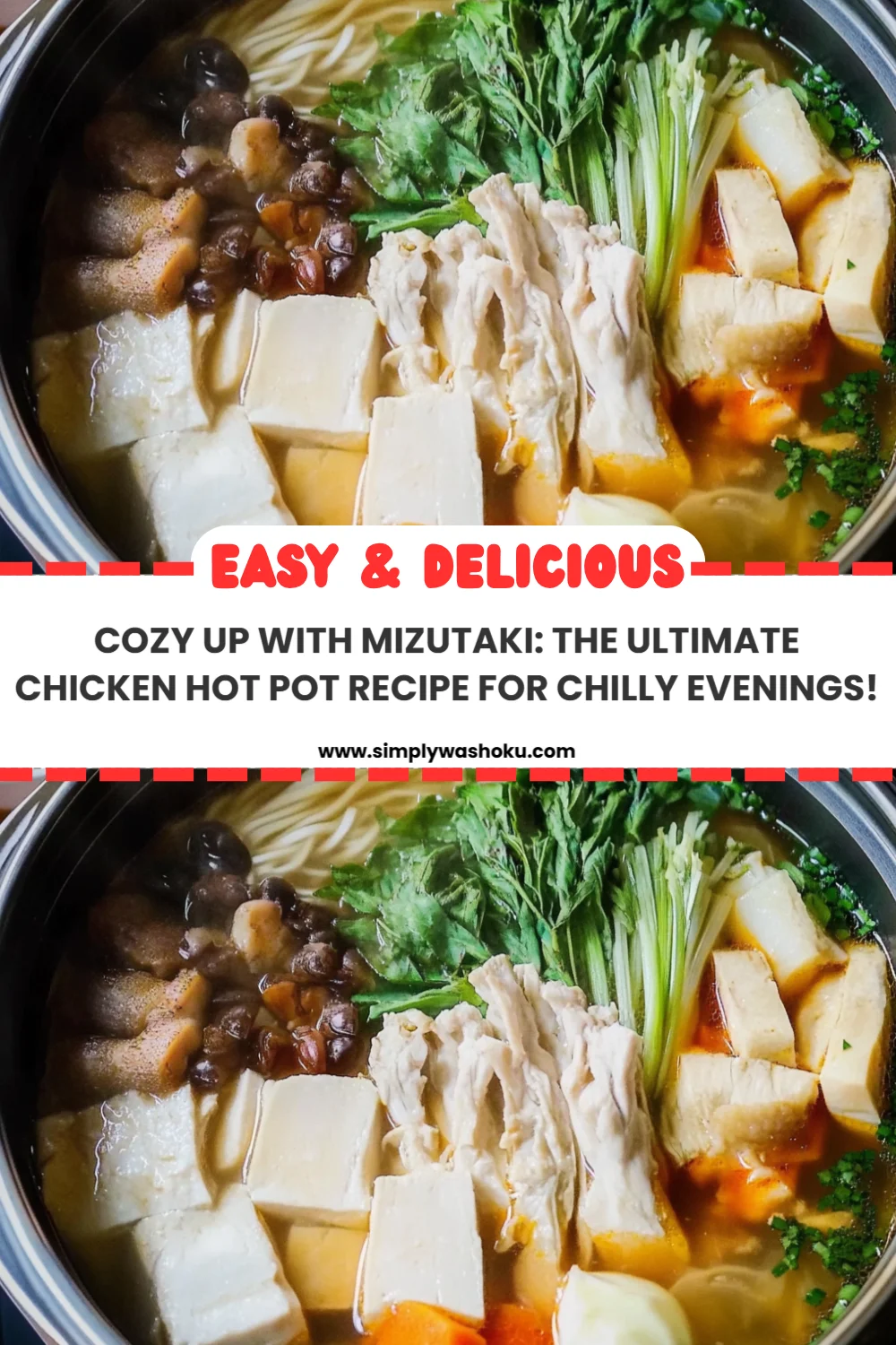 Cozy Up with Mizutaki: The Ultimate Chicken Hot Pot Recipe for Chilly Evenings!