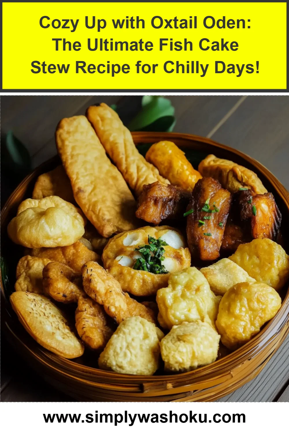Cozy Up with Oxtail Oden: The Ultimate Fish Cake Stew Recipe for Chilly Days!