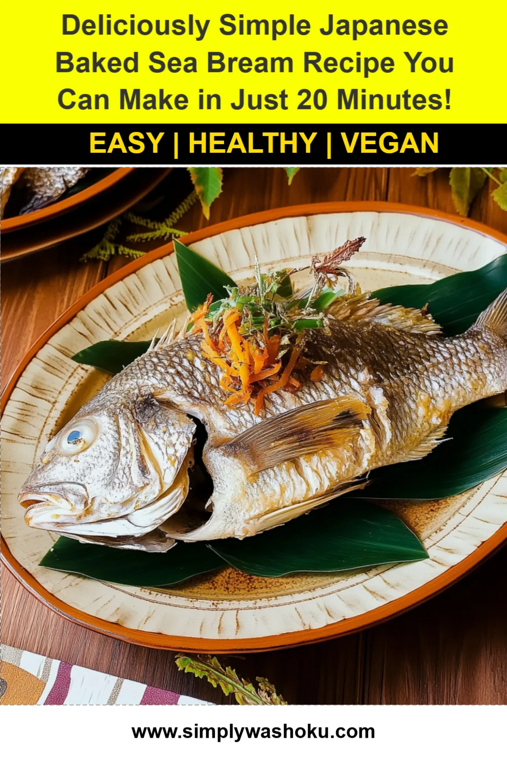 Deliciously Simple Japanese Baked Sea Bream Recipe You Can Make in Just 20 Minutes!