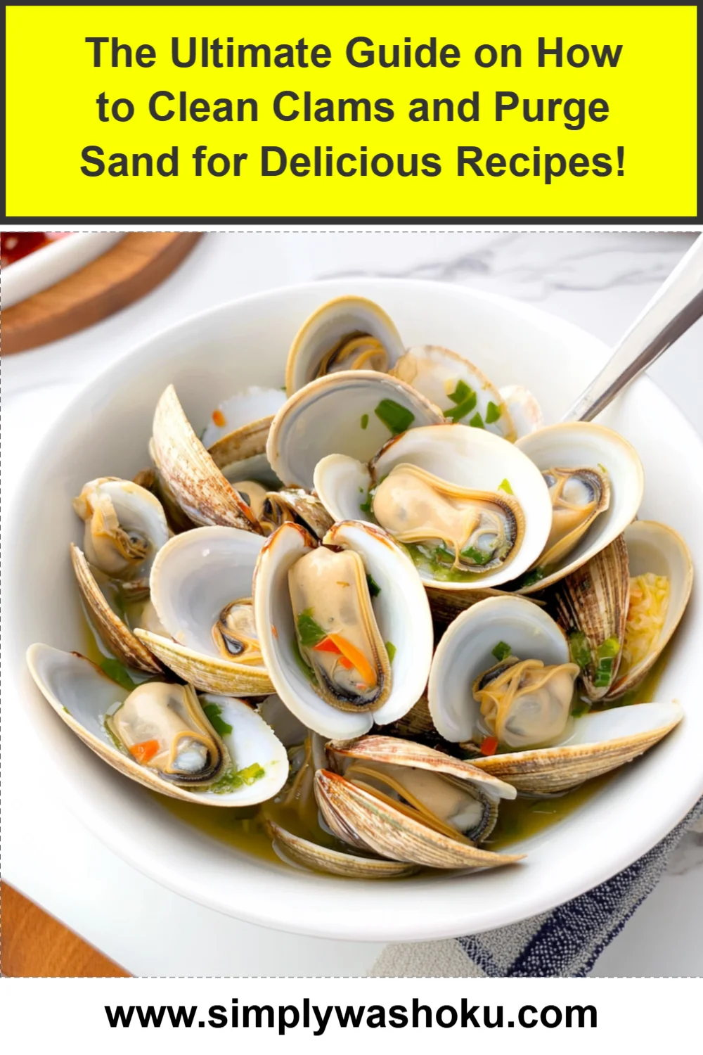 The Ultimate Guide on How to Clean Clams and Purge Sand for Delicious Recipes!