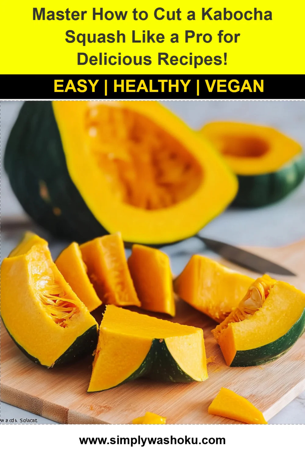 Master How to Cut a Kabocha Squash Like a Pro for Delicious Recipes!