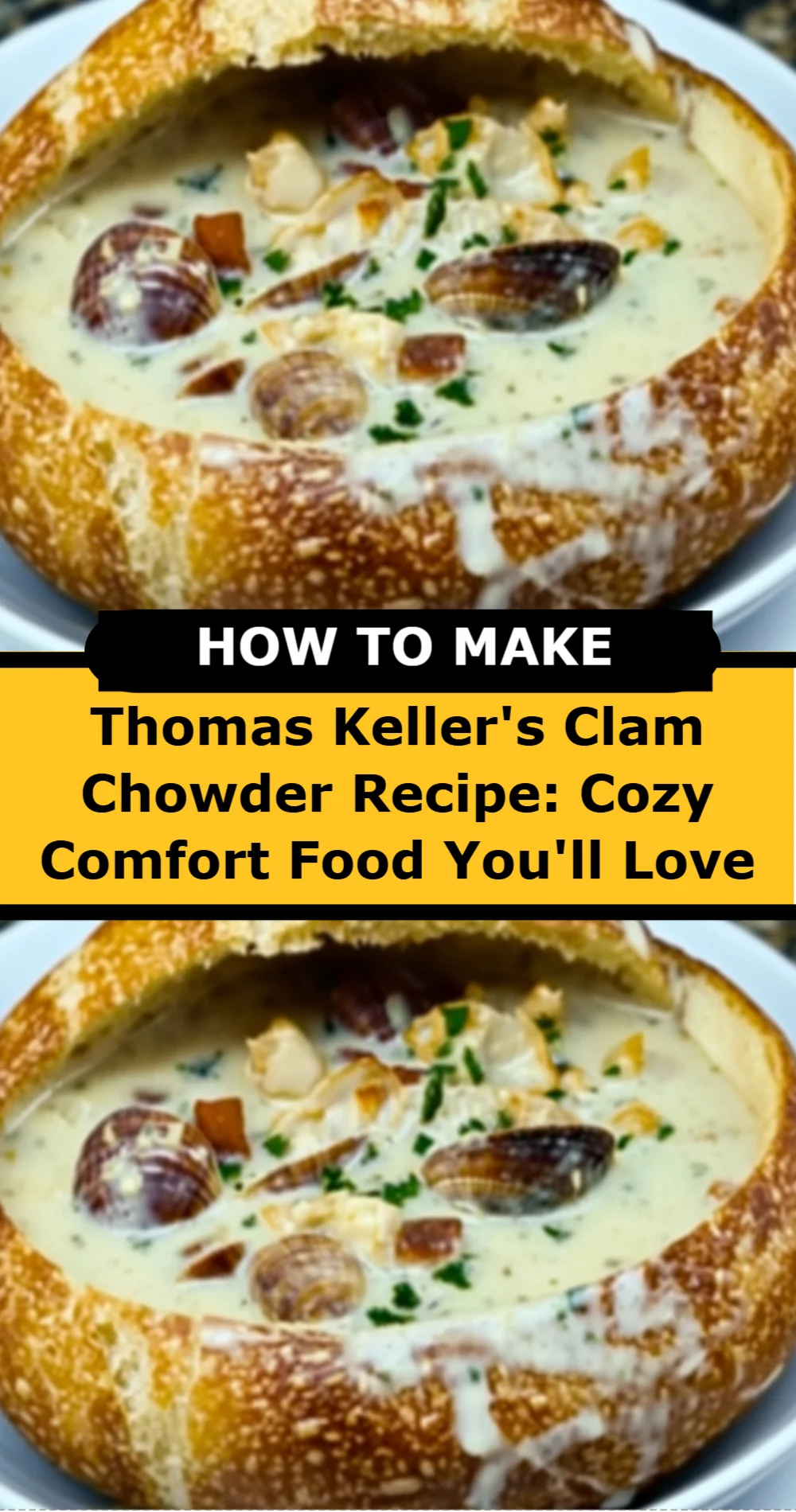 Thomas Keller's Clam Chowder Recipe: Cozy Comfort Food You'll Love