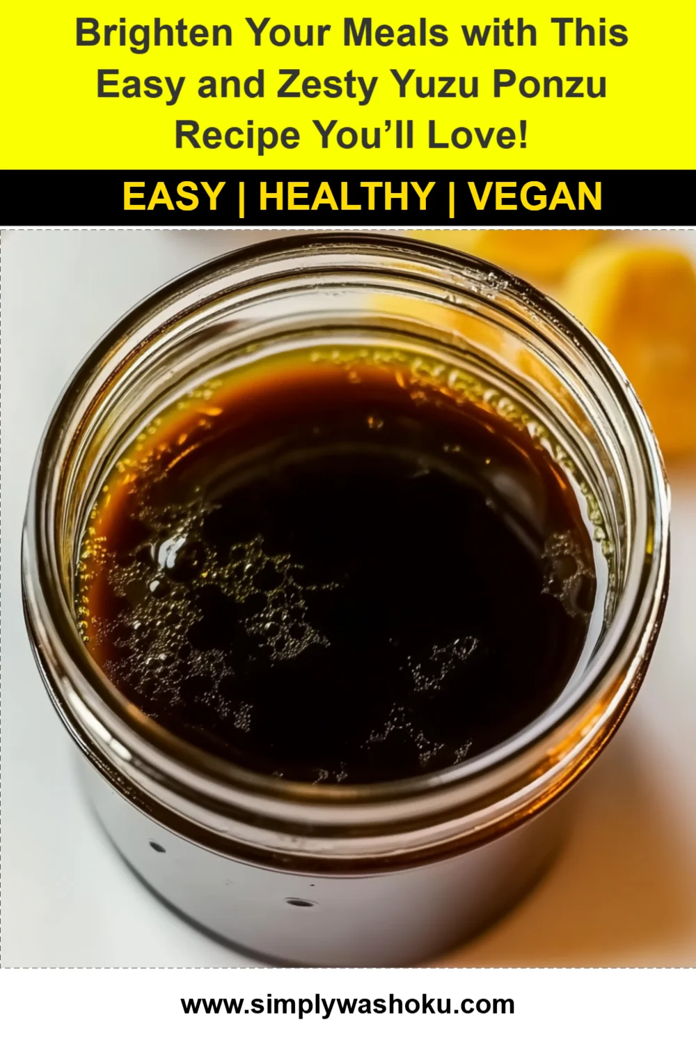 Brighten Your Meals with This Easy and Zesty Yuzu Ponzu Recipe You’ll Love!