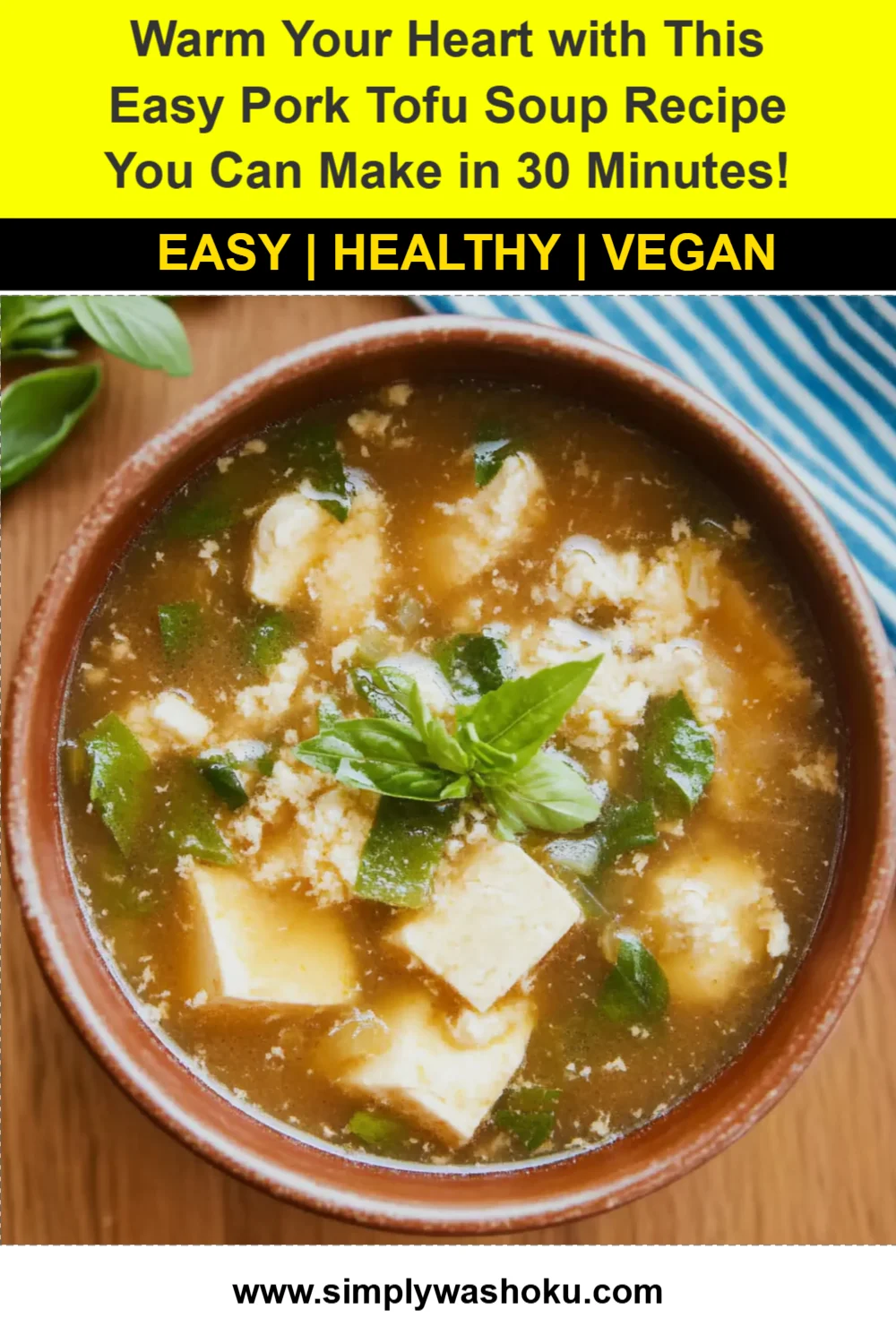 Warm Your Heart with This Easy Pork Tofu Soup Recipe You Can Make in 30 Minutes!