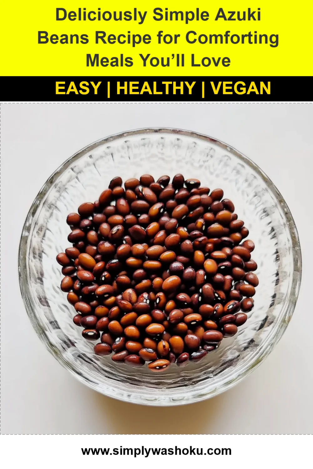 Deliciously Simple Azuki Beans Recipe for Comforting Meals You’ll Love