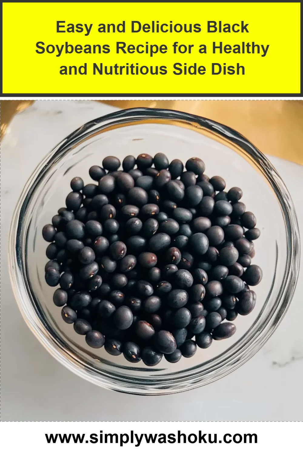 Easy and Delicious Black Soybeans Recipe for a Healthy and Nutritious Side Dish