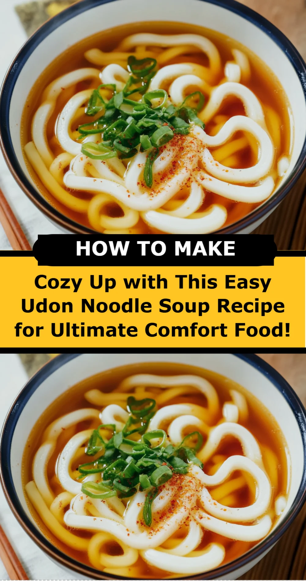 Cozy Up with This Easy Udon Noodle Soup Recipe for Ultimate Comfort Food!