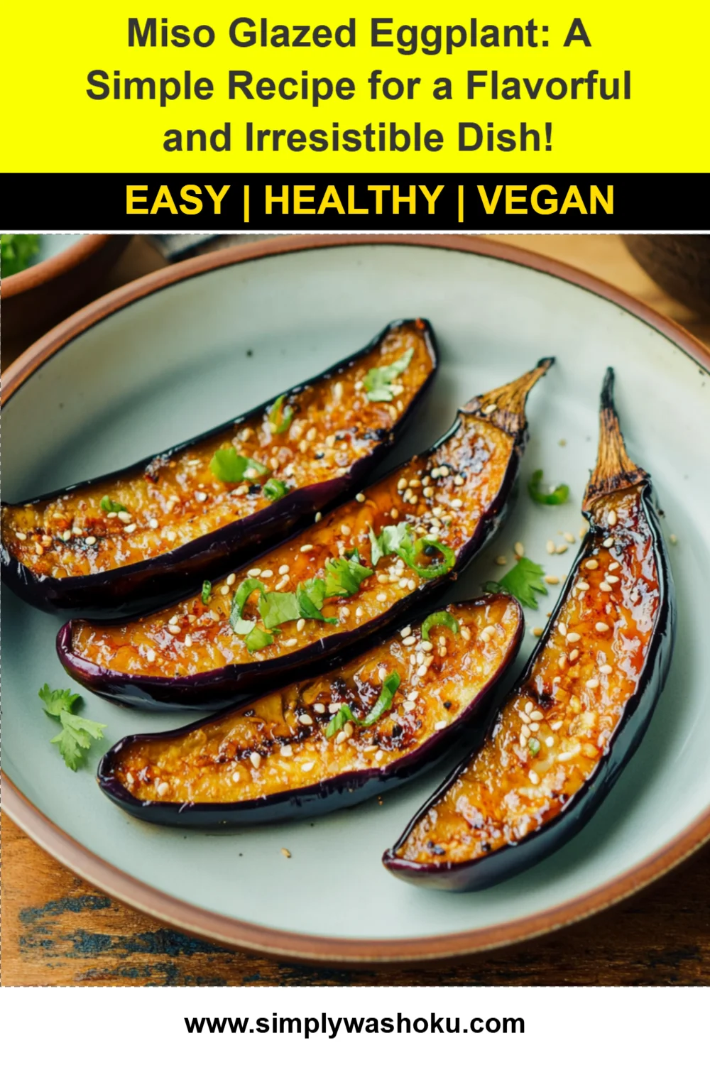 Miso Glazed Eggplant: A Simple Recipe for a Flavorful and Irresistible Dish!